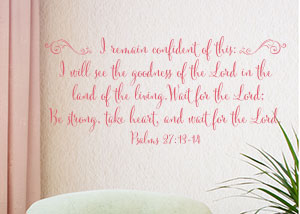 I Will See the Goodness of the LORD Vinyl Wall Statement - Psalm 27:13-14