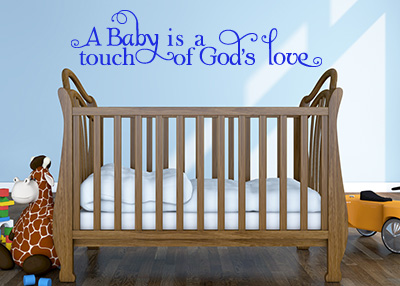 A Baby Is a Touch of God's Love Vinyl Wall Statement