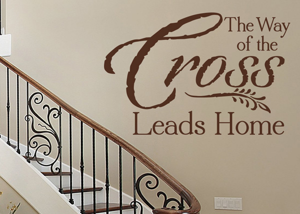 The Way of the Cross Leads Home Vinyl Wall Statement