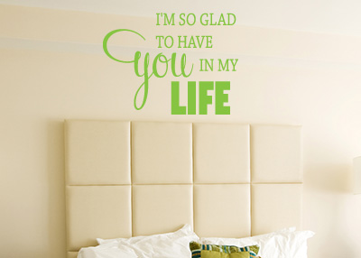 I Am So Glad to Have You Vinyl Wall Statement
