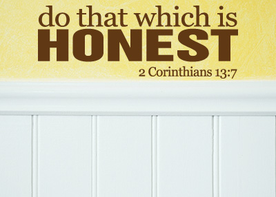 Do That Which Is Honest Vinyl Wall Statement - 2 Corinthians 13:7