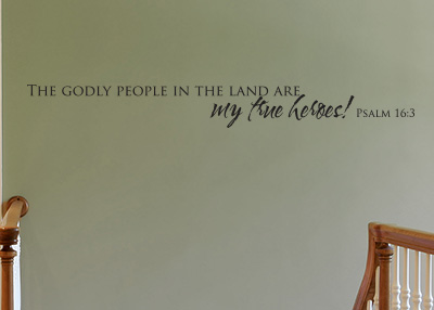 The Godly People in the Land Vinyl Wall Statement - Psalm 16:3