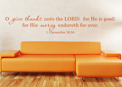 O Give Thanks Unto the Lord Vinyl Wall Statement - 1 Chronicles 16:34